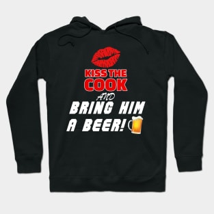 Kiss The Cook and Bring Him A Beer Hoodie